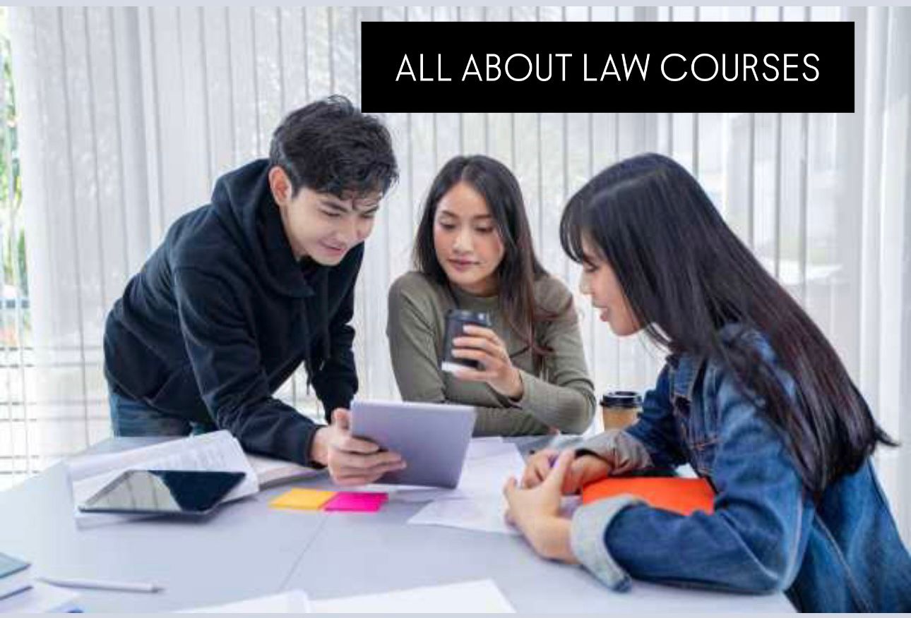 All About Law Courses in India and Abroad: A Comprehensive Guide